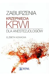Zaburzenia krzepnięcia krwi dla anestezjologówElżbieta Nowacka