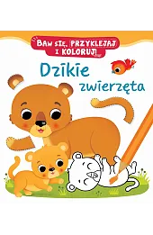 Dzikie zwierzęta. Baw się, przyklejaj i koloruj!