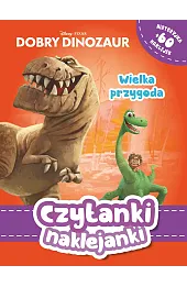 Czytanki naklejanki. Wielka przygoda. Disney Pixar Dobry dinozaur