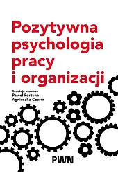 Pozytywna psychologia pracy i organizacjiPaweł Fortuna