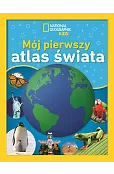 National Geographic Kids. Mój pierwszy atlas świata