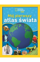 National Geographic Kids. Mój pierwszy atlas,)(tłum. Ewa Tarnowska