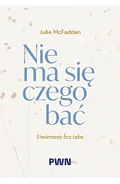 Nie ma się czego bać. Umieranie bez tabu