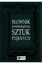 Słownik terminologiczny sztuk pięknych