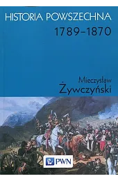 Historia powszechna. 1789-1870Mieczysław Żywczyński