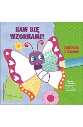 Baw się wzorkami! Zwierzaki z ogrodu