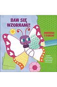 Baw się wzorkami! Zwierzaki z ogrodu