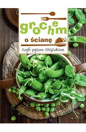 Grochem o ścianę, czyli pyszne strączkowe