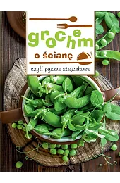 Grochem o ścianę, czyli pyszne strączkowezbiorowa Praca