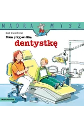 Mądra Mysz. Mam przyjaciółkę dentystkęRalf Butschkow
