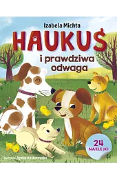 Haukuś i prawdziwa odwaga