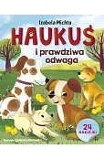 Haukuś i prawdziwa odwaga