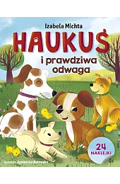 Haukuś i prawdziwa odwagaIzabela Michta