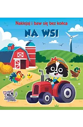 Na wsi. Naklejaj i baw się,zbiorowa Praca