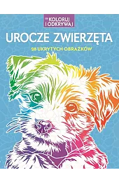Koloruj i odkrywaj. Urocze zwierzęta. 28,zbiorowa Praca