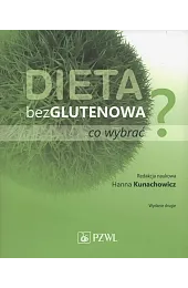 Dieta bezglutenowa - co wybrać?zbiorowa Praca