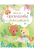 Moje urocze opowiastki o zwierzątkach