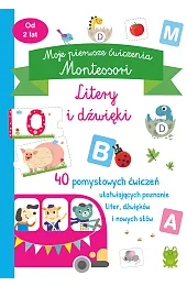 Moje pierwsze ćwiczenia Montessori. Litery i,zbiorowa Praca