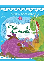 Bajki na dobranoc. Smoki
