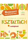 Montessori: sam odkrywaj świat. Moja pierwsza książka o kształtach