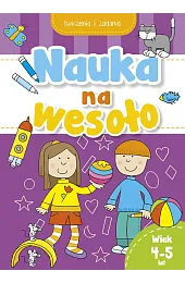 Nauka na wesoło. Ćwiczenia i zadania.,zbiorowa Praca