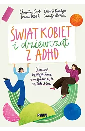 Świat kobiet i dziewcząt z ADHD.,Carl Christine