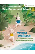 Wyspa wolności. O króliczkach, które nie słuchały rodziców.
