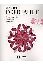 Bezpieczeństwo, terytorium, populacjaMichel Foucault