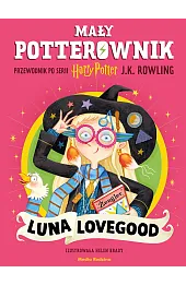 Mały potterownik. Przewodnik po serii Harry Potter. Luna Lovegood