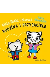 Kicia Kocia i Nunuś. Rodzina i przyjaciele