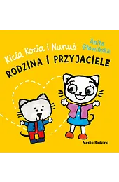 Kicia Kocia i Nunuś. Rodzina i,Anita Głowińska