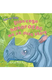 Czas na bajkę. Dlaczego nosorożec ma,Parton Daron