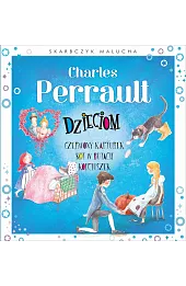 Skarbczyk malucha. Charles Perrault dzieciom