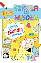 Szkoła na wesoło. Superzadania z naklejkami 3-4 lata
