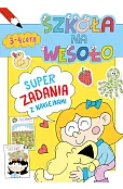 Szkoła na wesoło. Superzadania z naklejkami 3-4 lata