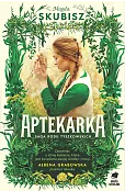 Aptekarka. Saga rodu Tyszkowskich. Tom 1