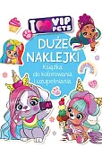 Duże naklejki. Książka do kolorowania i uzupełniania. I love VIP Pets