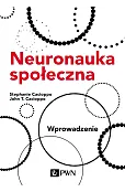 Neuronauka społeczna. Wprowadzenie