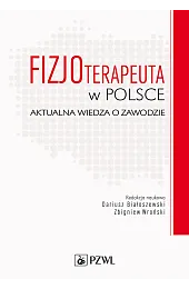 Fizjoterapeuta w Polsce. Aktualna wiedza o,Dariusz Białoszewski