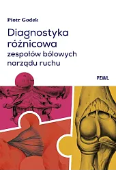 Diagnostyka różnicowa zespołów bólowych narządu ruchu. Badanie i wnioskowanie kliniczne
