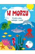 W morzu. Książka pełna naklejek i zadań