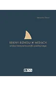 Rekiny biznesu w mediach. Sztuka tworzenia profilu publicznego