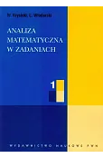 Analiza matematyczna w zadaniach. Część 1 PWN