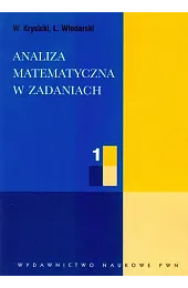 Analiza matematyczna w zadaniach. Część 1,Włodarski Lech