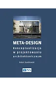 Meta-Design. Konceptualizacja w projektowaniu architektonicznym