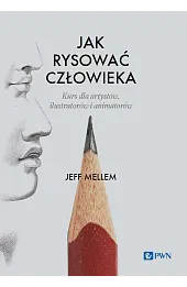 Jak rysować człowieka. Kurs dla artystów, ilustratorów i animatorów