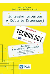 Igrzyska Talentów w Dolinie Krzemowej. Rozmowy z mistrzami start-upów