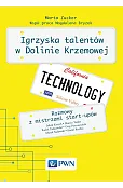 Igrzyska Talentów w Dolinie Krzemowej. Rozmowy z mistrzami start-upów
