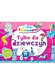 Akcja kolorowanie! Tylko dla dziewczyn. Naklejaj i baw się!