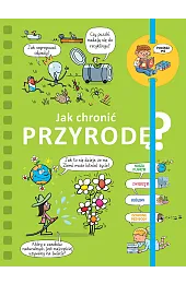 Powiedz mi! Jak chronić przyrodę?zbiorowa Praca